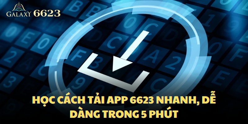 hoc-cach-tai-app-6623-nhanh-de-dang-trong-5-phut